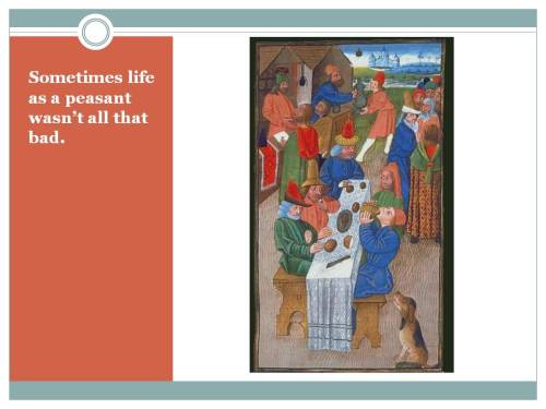 9 Sometimes peasant life not bad