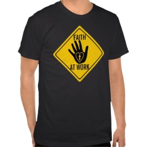 Faith work t-shirt